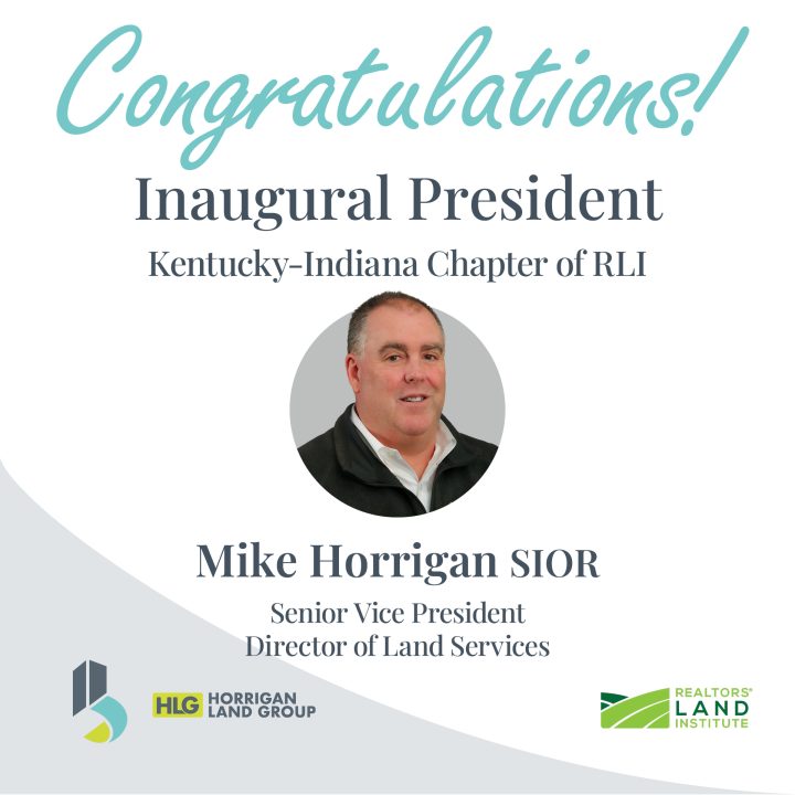 Congratulations! Inaugural President of the Kentucky-Indiana Chapter of Realtors Land Institute, Mike Horrigan, Senior Vice President, Director of Land Services